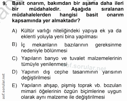 9. soru: Basit onarım, bakımdan bir aşama daha ileri bir müdahaledir. Aşağıda siralanan müdahalelerden hangisi basit onarım ka…