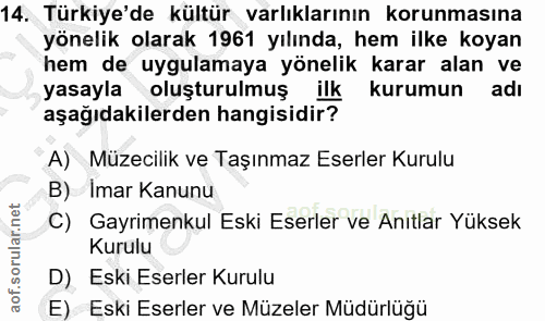 14. soru: Türkiye'de kültür varlıklarının korunmasına yönelik olarak 1961 yılında, hem ilke koyan hem de uygulamaya yönelik kar…