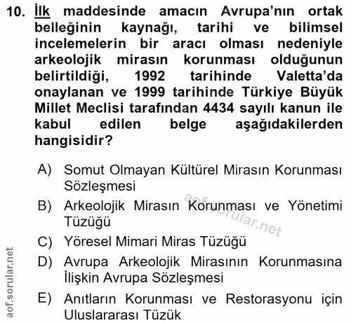 10. soru: Ilk maddesinde amacın Avrupa'nın ortak belleğinin kaynağı, tarihi ve bilimsel incelemelerin bir aracı olması nedeniyl…