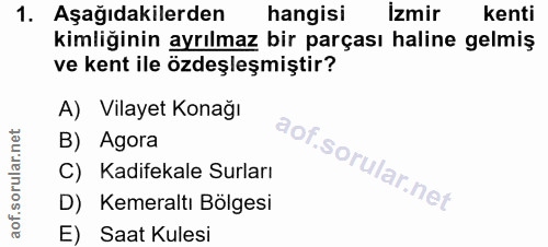 1. soru: Aşağıdakilerden hangisi Izmir kenti kimliğinin ayrılmaz bir parçası haline gelmiş ve kent ile özdeşleşmiştir? A) Vila…