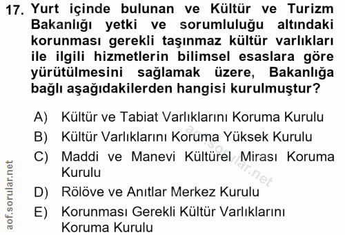 17. soru: Yurt içinde bulunan ve Kültür ve Turizm Bakanlığı yetki ve sorumluluğu altındaki korunması gerekli taşınmaz kültür va…