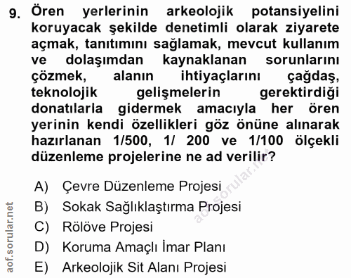 9. soru: Oren yerlerinin arkeolojik potansiyelini koruyacak şekilde denetimli olarak ziyarete açmak, tanıtımını sağlamak, mevc…
