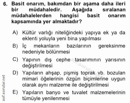 6. soru: Basit onarım, bakımdan bir aşama daha ileri bir müdahaledir. Aşağıda siralanan müdahalelerden hangisi basit onarım ka…