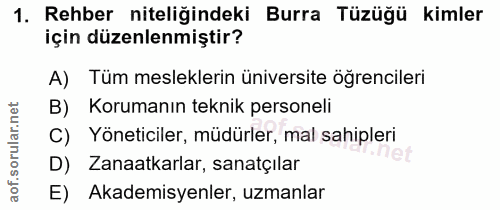 1. soru: Rehber niteliğindeki Burra Tüzüğü kimler için düzenlenmiştir? A) Tüm mesleklerin üniversite öğrencileri B) Korumanın…
