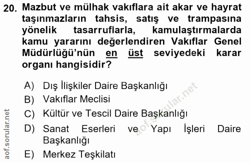 20. soru: Mazbut ve mülhak vakıflara ait akar ve hayrat taşınmazların tahsis, satış ve rampasına yönelik tasarruflarla, kamulaş…
