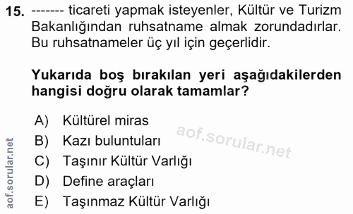 15. soru: - ticareti yapmak isteyenler, Kültür ve Turizm Bakanlığından ruhsatname almak zorundadırlar. Bu ruhsatnameler üç yıl…