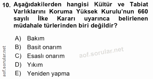 10. soru: Aşağıdakilerden hangisi Kültür ve Tabiat Varlıklarını Koruma Yüksek Kurulu'nun 660 sayılı ilke Kararı uyarınca belirl…