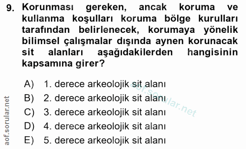 9. soru: Korunması gereken, ancak koruma ve kullanma koşulları koruma bölge kurulları tarafından belirlenecek, korumaya yöneli…
