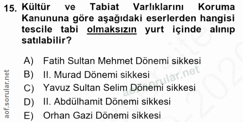 15. soru: Kültür ve Tabiat Varlıklarını Koruma Kanununa göre aşağıdaki eserlerden hangisi tescile tabi olmaksızın yurt içinde a…