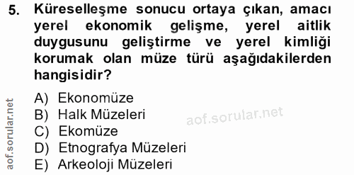 5. soru: Küreselleşme sonucu ortaya çıkan, amacı yerel ekonomik gelişme, yerel aitlik duygusunu geliştirme ve yerel kimliği ko…
