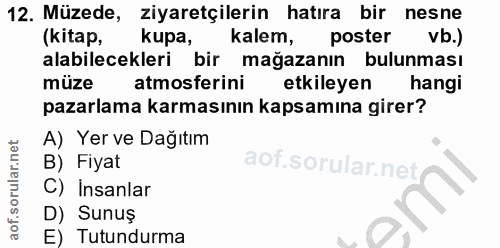 12. soru: Müzede, ziyaretçilerin hatıra bir nesne (kitap, kupa, kalem, poster vb.) alabilecekleri bir mağazanın bulunması müze…