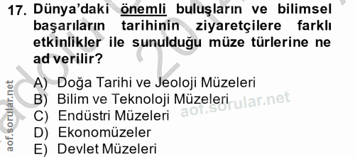 17. soru: Dünya'daki önemli buluşların ve bilimsel başarıların tarihinin ziyaretçilere farklı etkinlikler ile sunulduğu müze tü…