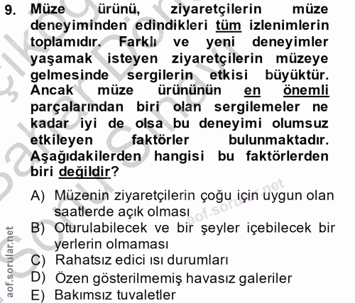 9. soru: Müze ürünü, ziyaretçilerin müze deneyiminden edindikleri tüm izlenimlerin toplamıdır. Farklı ve yeni deneyimler yaşam…