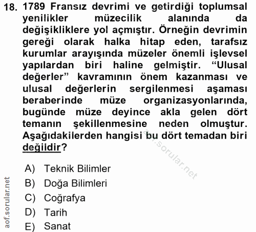 18. soru: 1789 Fransız devrimi ve getirdiği toplumsal yenilikler müzecilik alanında da değişikliklere yol açmıştır. Örneğin dev…