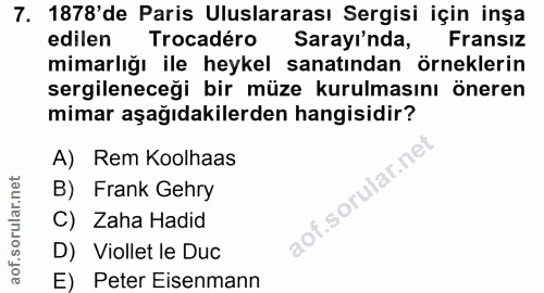 7. soru: 1878'de Paris Uluslararası Sergisi için inşa edilen Trocadéro Sarayi'nda, Fransız mimarlığı ile heykel sanatından örn…
