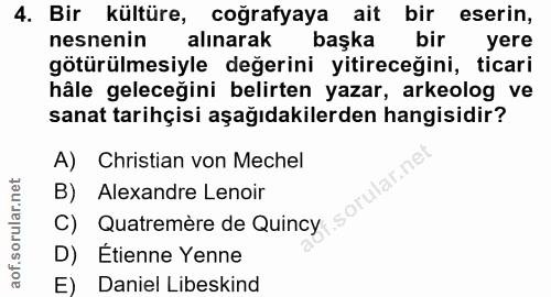 4. soru: Bir kültüre, coğrafyaya ait bir eserin, nesnenin alınarak başka bir yere götürülmesiyle değerini yitireceğini, ticari…