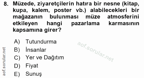 8. soru: Müzede, ziyaretçilerin hatıra bir nesne (kitap, kupa, kalem, poster vb.) alabilecekleri bir mağazanın bulunması müze…