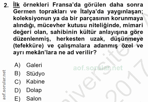2. soru: İlk örnekleri Fransa'da görülen daha sonra Germen toprakları ve İtalya'da yaygınlaşan; koleksiyonun ya da bir parçası…