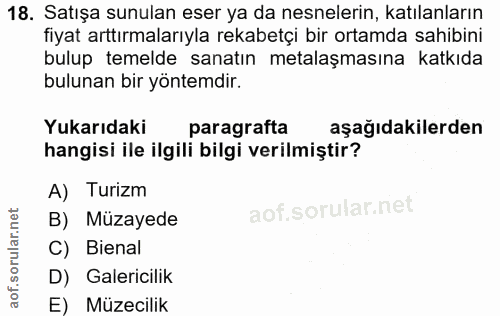 18. soru: Satışa sunulan eser ya da nesnelerin, katılanların fiyat arttırmalarıyla rekabetçi bir ortamda sahibini bulup temelde…