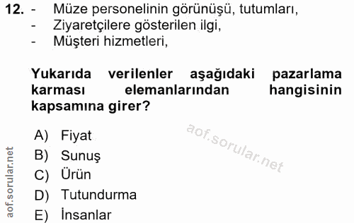 12. soru: - Müze personelinin görünüşü, tutumları, - Ziyaretçilere gösterilen ilgi, - Müşteri hizmetleri, Yukarıda verilenler a…