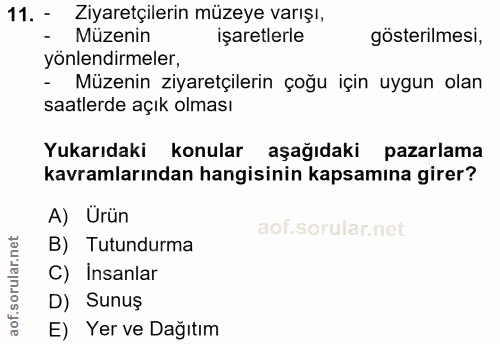 11. soru: - Ziyaretçilerin müzeye varışı, - Müzenin işaretlerle gösterilmesi, yönlendirmeler, - Müzenin ziyaretçilerin çoğu içi…