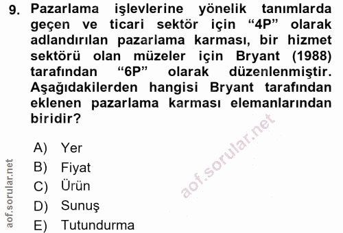 9. soru: Pazarlama işlevlerine yönelik tanımlarda geçen ve ticari sektör için "4P" olarak adlandırılan pazarlama karması, bir…
