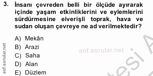 3. soru: İnsanı çevreden belli bir ölçüde ayırarak içinde yaşam etkinliklerini ve eylemlerini sürdürmesine elverişli toprak, h…