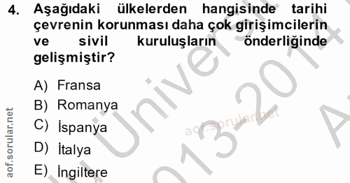 4. soru: Aşağıdaki ülkelerden hangisinde tarihi çevrenin korunması daha çok girişimcilerin ve sivil kuruluşların önderliğinde…