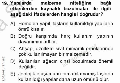 19. soru: Yapılarda malzeme niteliğine bağlı etkenlerden kaynaklı bozulmalar ile ilgili aşağıdaki ifadelerden hangisi doğrudur?…