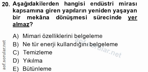 20. soru: Aşağıdakilerden hangisi endüstri mirası kapsamına giren yapıların yeniden yaşayan bir mekâna dönüşmesi sürecinde yer…