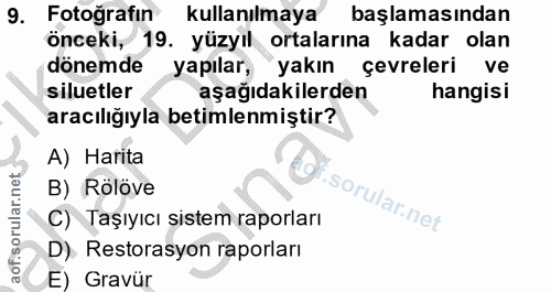 9. soru: Fotoğrafın kullanılmaya başlamasından önceki, 19. yüzyıl ortalarına kadar olan dönemde yapılar, yakın çevreleri ve si…