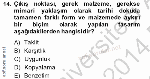 14. soru: Çıkış noktası, gerek malzeme, gerekse mimari yaklaşım olarak tarihi dokuda tamamen farklı form ve malzemede aykırı bi…