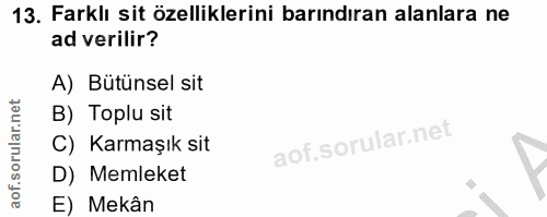 13. soru: Farklı sit özelliklerini barındıran alanlara ne ad verilir? A) Bütünsel sit B) Toplu sit C) Karmaşık sit D) Memleket…