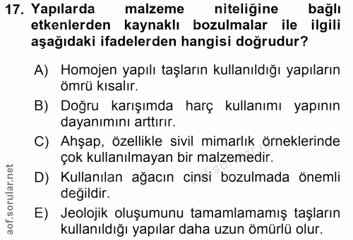 17. soru: Yapılarda malzeme niteliğine bağlı etkenlerden kaynaklı bozulmalar ile ilgili aşağıdaki ifadelerden hangisi doğrudur?…