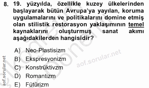 8. soru: 19. yüzyılda, özellikle kuzey ülkelerinden başlayarak bütün Avrupa'ya yayılan, koruma uygulamalarını ve politikaların…