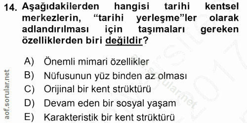 14. soru: Aşağıdakilerden hangisi tarihi kentsel merkezlerin, "tarihi yerleşme"ler olarak adlandırılması için taşımaları gereke…