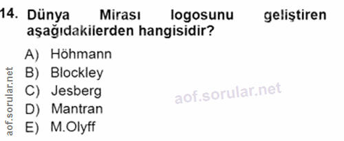 14. soru: Dünya Mirası logosunu geliştiren aşağıdakilerden hangisidir? A) Höhmann orular.net B) Blokley C) Jesberg D) Mantran a…