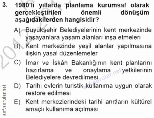 3. soru: 1980'li yıllarda planlama kurumsal olarak gerçekleştirilen önemli dönüşüm aşağıdakilerden hangisidir? A) Büyükşehir B…