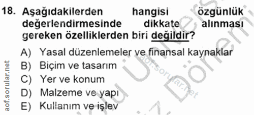 18. soru: Aşağıdakilerden hangisi özgünlük degerlendirmesinde dikkate alınması gereken özelliklerden biri değildir? A) Yasal dü…