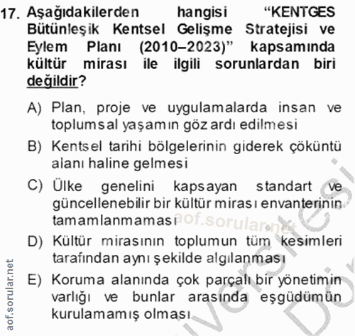 17. soru: Aşağıdakilerden hangisi "KENTGES Bütünleşik Kentsel Gelişme Stratejisi ve Eylem Planı (2010-2023)" kapsaminda kültür…