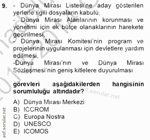 9. soru: - Dünya Mirası Listesine aday gösterilen yerlerle ilgili dosyaların kabulü, -Dünya Mirası Alanlarının korunması ve yö…