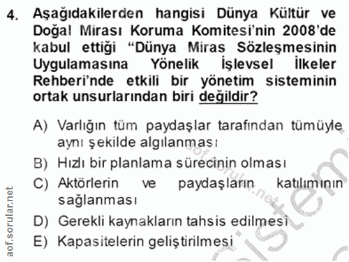 4. soru: Aşağıdakilerden hangisi Dünya Kültür ve Doğal Mirası Koruma Komitesi'nin 2008'de kabul ettiği "Dünya Miras Sözleşmesi…