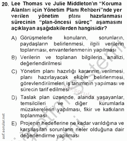 20. soru: Lee Thomas ve Julie Middleton'in "Koruma Alanları için Yönetim Planı Rehberi"nde yer verilen yönetim planı hazırlanma…