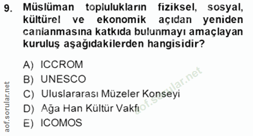 9. soru: Müslüman toplulukların fiziksel, sosyal, kültürel ve ekonomik açıdan yeniden canianmasına katkıda bulunmayı amaçlayan…
