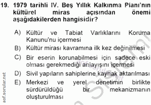 19. soru: 1979 tarihli IV. Beş Yıllık Kalkınma Planı'nın kültürel miras açısından önemi aşağıdakilerden hangisidir? A) Kültür v…