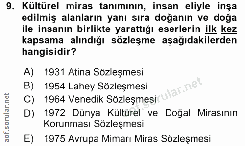 9. soru: Kültürel miras tanımının, insan eliyle inşa edilmiş alanların yanı sıra doğanın ve doğa ile insanın birlikte yarattığ…