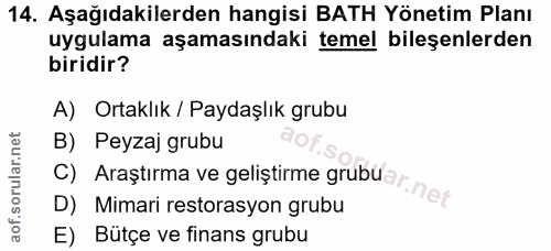 14. soru: Aşağıdakilerden hangisi BATH Yönetim Planı uygulama aşamasındaki temel bileşenlerden biridir? A) Ortaklık / Paydaşlık…