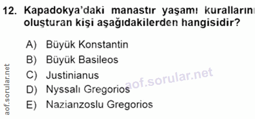 12. soru: Kapadokya'daki manastır yaşamı kuralların oluşturan kişi aşağıdakilerden hangisidir? A) Büyük Konstantin B) Büyük Bas…