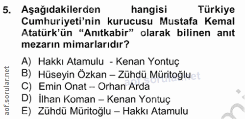 5. soru: Aşağıdakilerden hangisi Türkiye Cumhuriyeti'nin kurucusu Mustafa Kemal Atatürk'ün "Anıtkabir" olarak bilinen anıt mez…