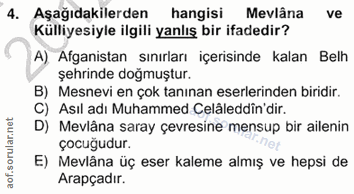 4. soru: Aşağıdakilerden hangisi Mevlâna ve Külliyesiyle ilgili yanlış bir ifadedir? A) Afganistan sınırları içerisinde kalan…